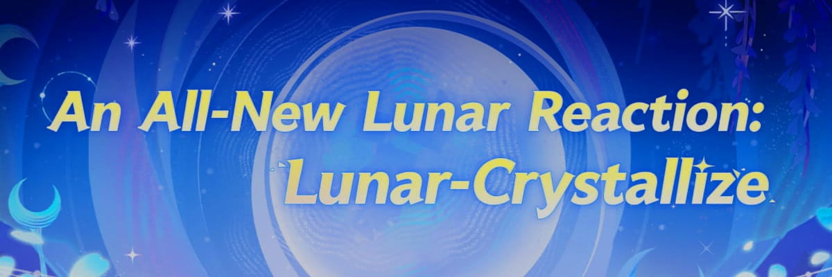 When Hydro and Geo Meet Again: Lunar-Crystallize Reaction Introduced in Genshin Impact Luna IV