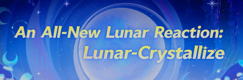 When Hydro and Geo Meet Again: Lunar-Crystallize Reaction Introduced in Genshin Impact Luna IV