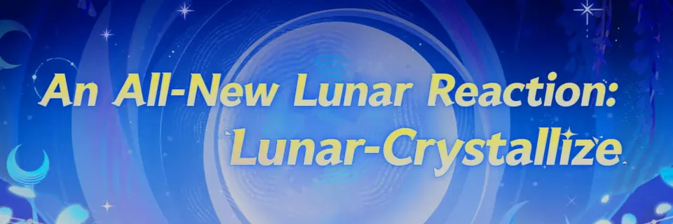 When Hydro and Geo Meet Again: Lunar-Crystallize Reaction Introduced in Genshin Impact Luna IV
