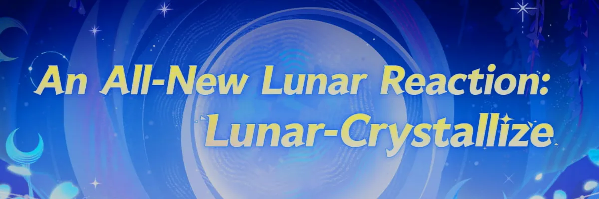 When Hydro and Geo Meet Again: Lunar-Crystallize Reaction Introduced in Genshin Impact Luna IV