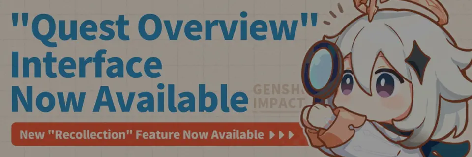 Genshin Impact Version “Luna IV” Introduces New Quest Overview Interface and Recollection Feature