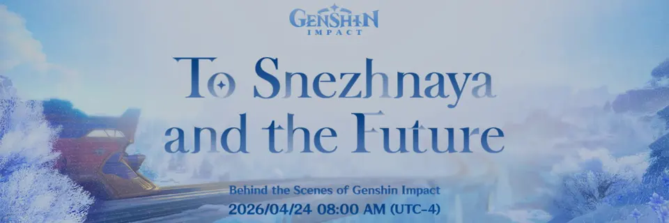 Genshin Impact “To Snezhnaya and the Future” Behind the Scenes Set to Premiere on April 24