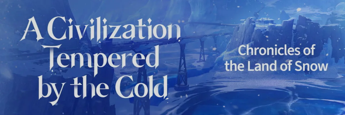 Genshin Impact Explores the Origins of Snezhnaya in "Chronicles of the Land of Snow: A Civilization Tempered by the...