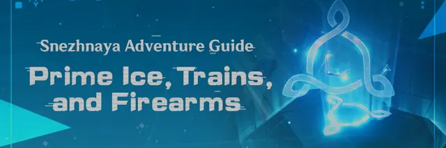 Genshin Impact Snezhnaya Adventure Guide Reveals Prime Ice, Trains, Firearms and the Eye of Graeae